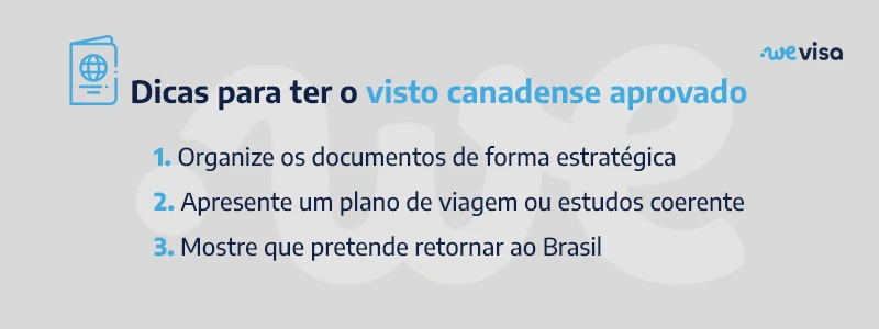 Dicas para ter o visto canadense aprovado: organize os documentos de forma estratégica, apresente um plano de viagem ou estudos coerente e mostre que pretende retornar ao Brasil.