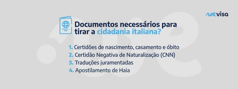 Documentos necessários para tirar a cidadania italiana: certidões de nascimento, casamento e óbito, Certidão Negativa de Naturalização (CNN), traduções juramentadas e Apostilamento de Haia.
